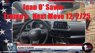 Juan O' Savin: Trump's Next Move 12/2/25 - Massive Events About To Unfold Across The U.S!