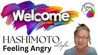 Feeling Angry at Doctors? 😤 My Hashimoto’s Experience | Lisa Jo your essential oil girl