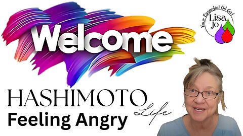 Feeling Angry at Doctors? 😤 My Hashimoto’s Experience | Lisa Jo your essential oil girl