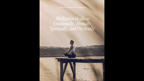 Meditation Heals the Body "Holistically"