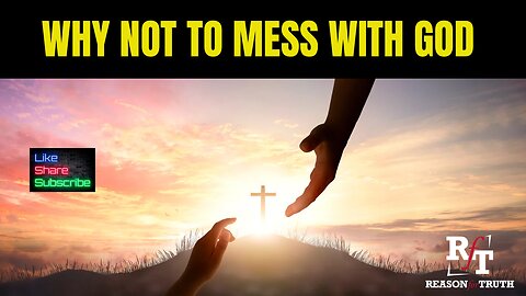 Why We Ought NOT Mess With God!