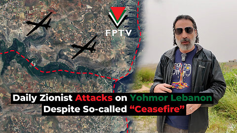 Daily Zionist Attacks on Yohmor Lebanon despite so-called “Ceasefire”