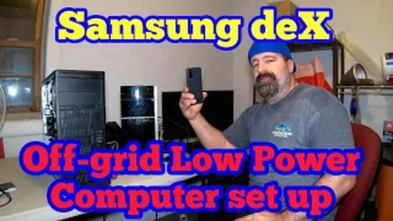 Offgrid Low Power Computer Setup - Samsung Dex