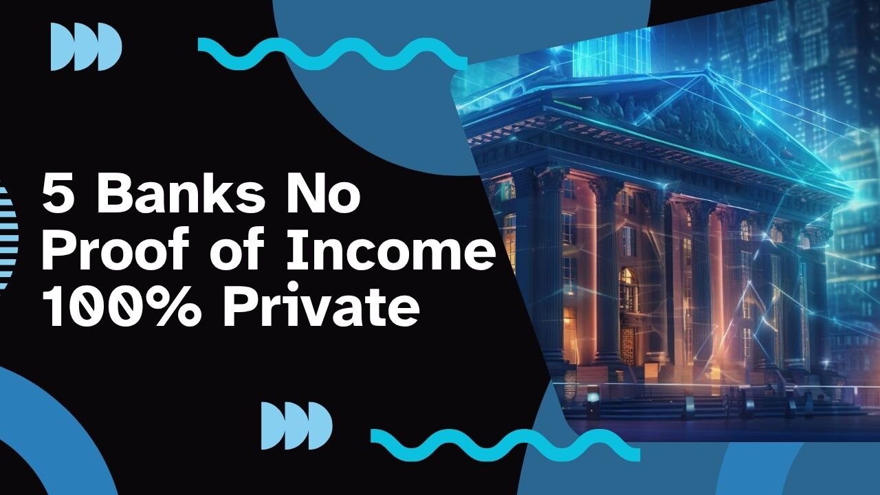 5 Banks No Proof of Income 100% Private
