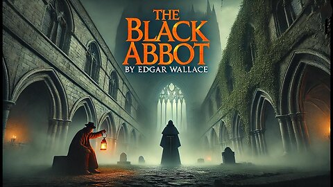 The Black Abbot 🕵️‍♂️ Mystery, Intrigue & Secrets Unveiled! 🔍 Audiobook