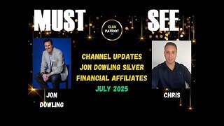 Jon Dowling & Chris Discuss News & Channel Updates July 2025