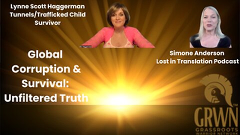 Global Corruption & Survival: Lynne Scott Haggerman’s Unfiltered Truth w/ Simone Anderson | Lost in Translation