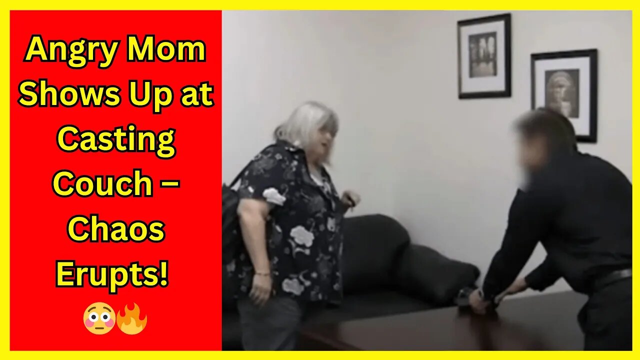 Casting Couch Gets Caught Off Guard by Angry Mom! 😳🚪