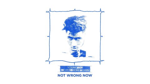 NBA Youngboy - Not Wrong Now