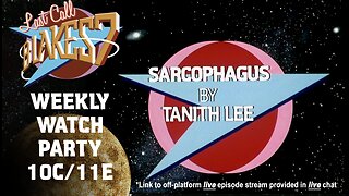 Last Call Presents: Blake’s 7 S03E09 – Sarcophagus