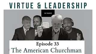 The American Churchman: Virtue and Leadership