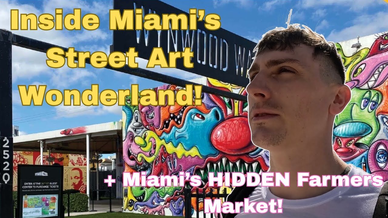 Exploring Miami’s Hidden Gems: Farmers Market & Wynwood Street Art