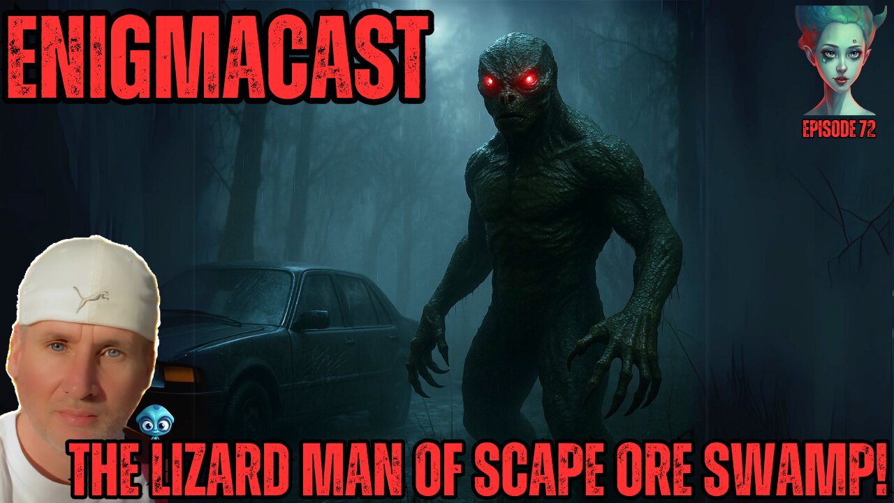 The Lizard Man of Scape Ore Swamp! EnigmaCast Episode 72