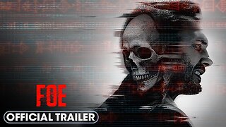 Foe (2025) Official Trailer - Mark Gantt, Nikol Kollars, Timothy Gibbs