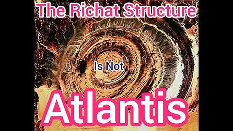 The Richat Structure Is Not Atlantis