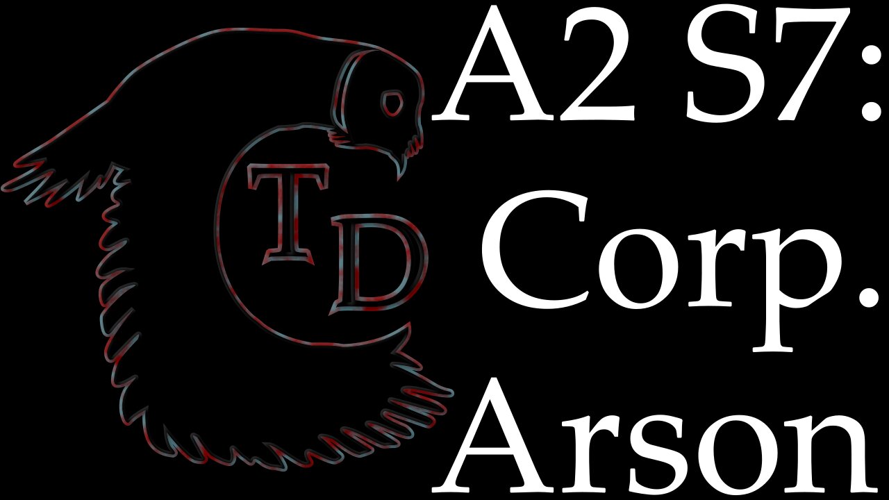 The Darkness Collective - Arc 2 Session 7 - Corporate Arson