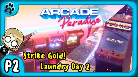 Arcade Paradise P2 | Strike Gold! Laundry Day 2