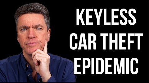 KEYLESS CAR THEFT EPIDEMIC