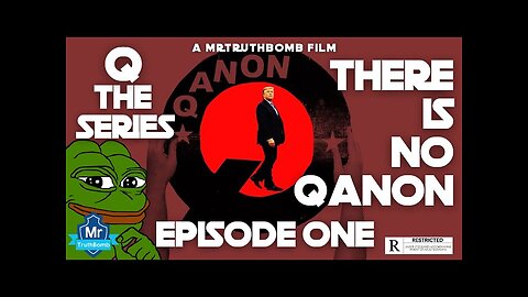 Q-THE SERIES - EPISODE ONE - 'THERE IS NO QANON' (FINAL CUT DOCUMENTARY).mp4
