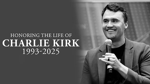 HONORING THE LIFE OF CHARLIE KIRK