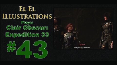 El El Plays Clair Obscure: Expedition 33 Episode 43: Some Wins, Some Loses