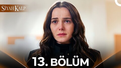 Siyah Kalp – Capitulo 13