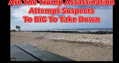 Juan O Savin update Now " Are The Trump Assassination Attempt Suspects To Big To Take Down