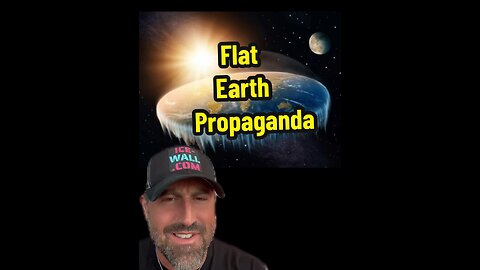 Flat Earth Propaganda