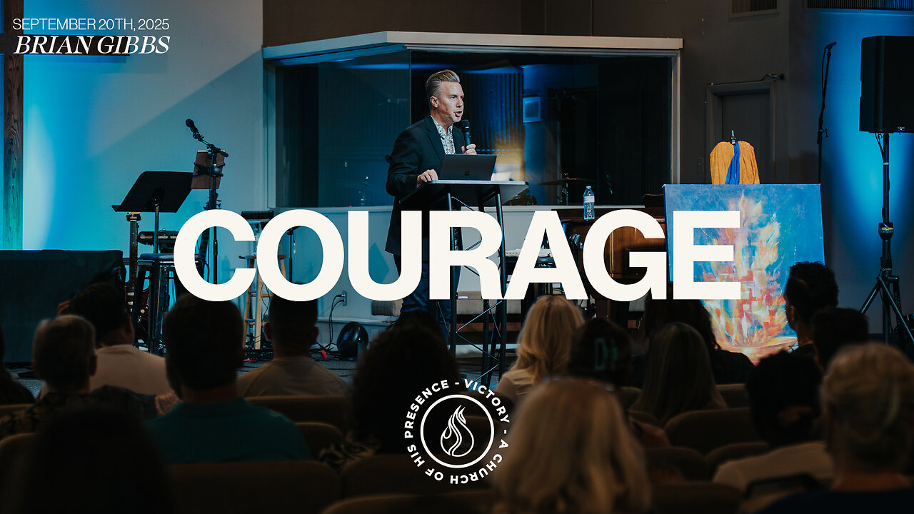 Courage | Brian Gibbs [September 20th, 2025]