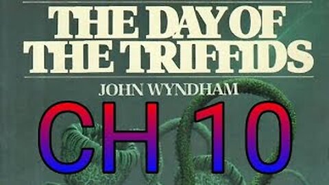 The day of the Triffids CH 10