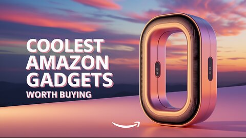 COOLEST AMAZON GADGETS WORTH BUYING