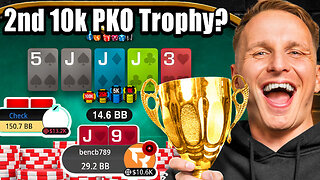 $220,000 and my 2nd 10k PKO Trophy?