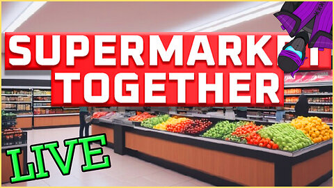 🔴LIVE - HELP WANTED!! | Supermarket Together