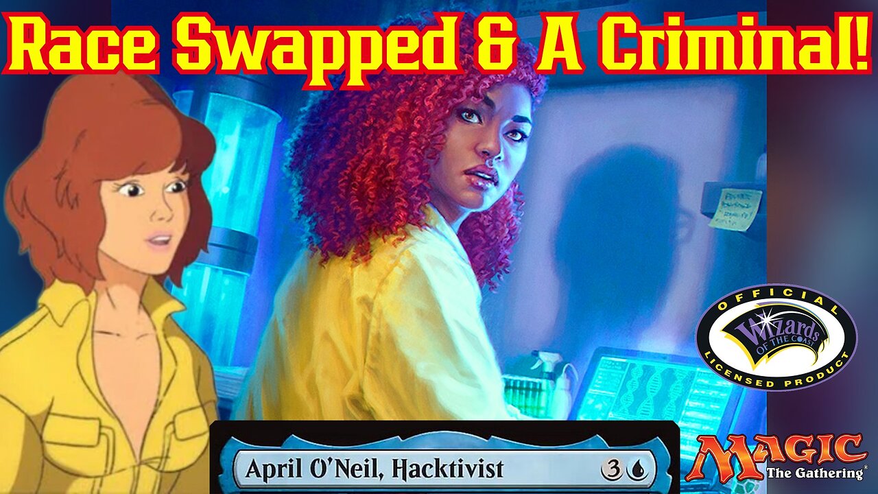 Magic The Gathering RACE SWAPS TMNT April O'Neal And Makes Her a Criminal! WOTC MTG TCG