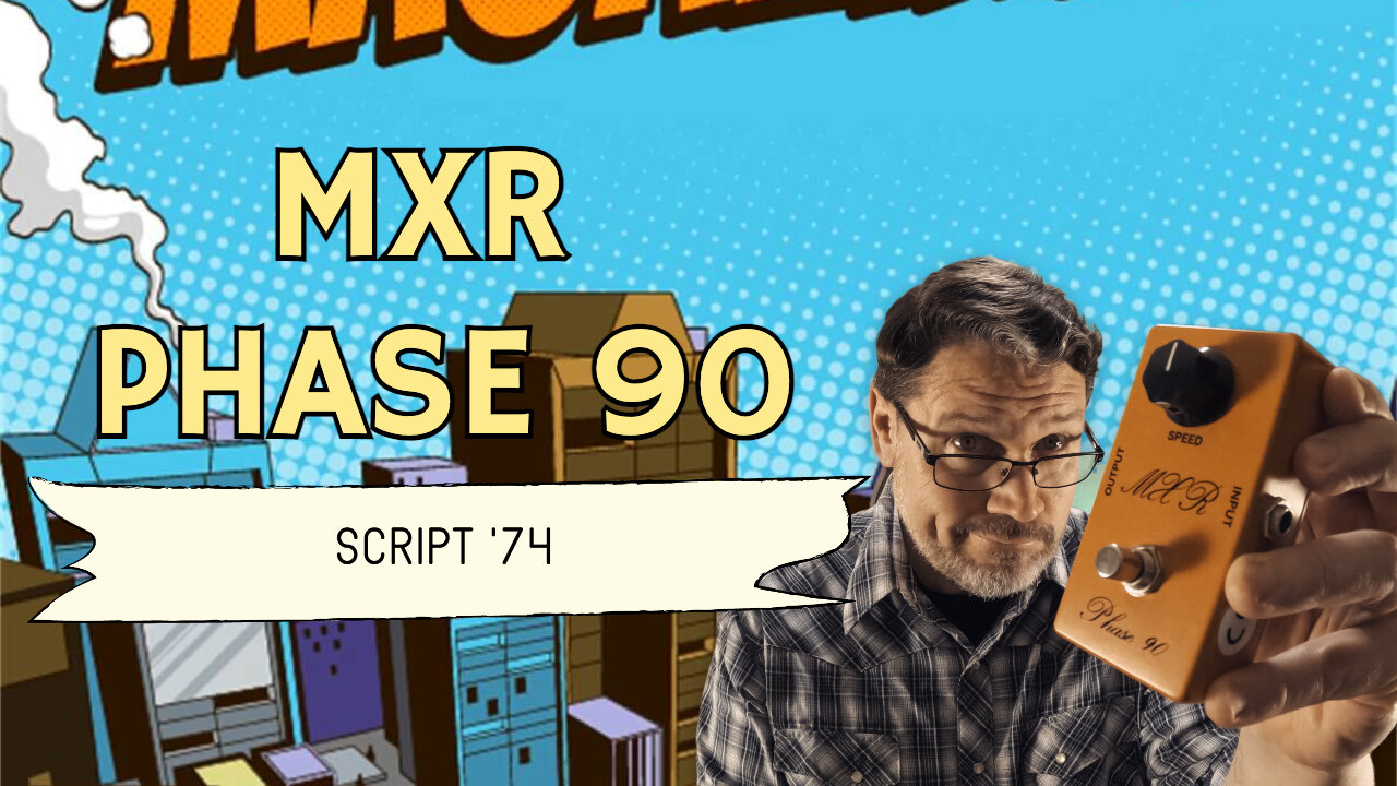 MXR Phase 90 Script '74. My 3 Essential Sounds.