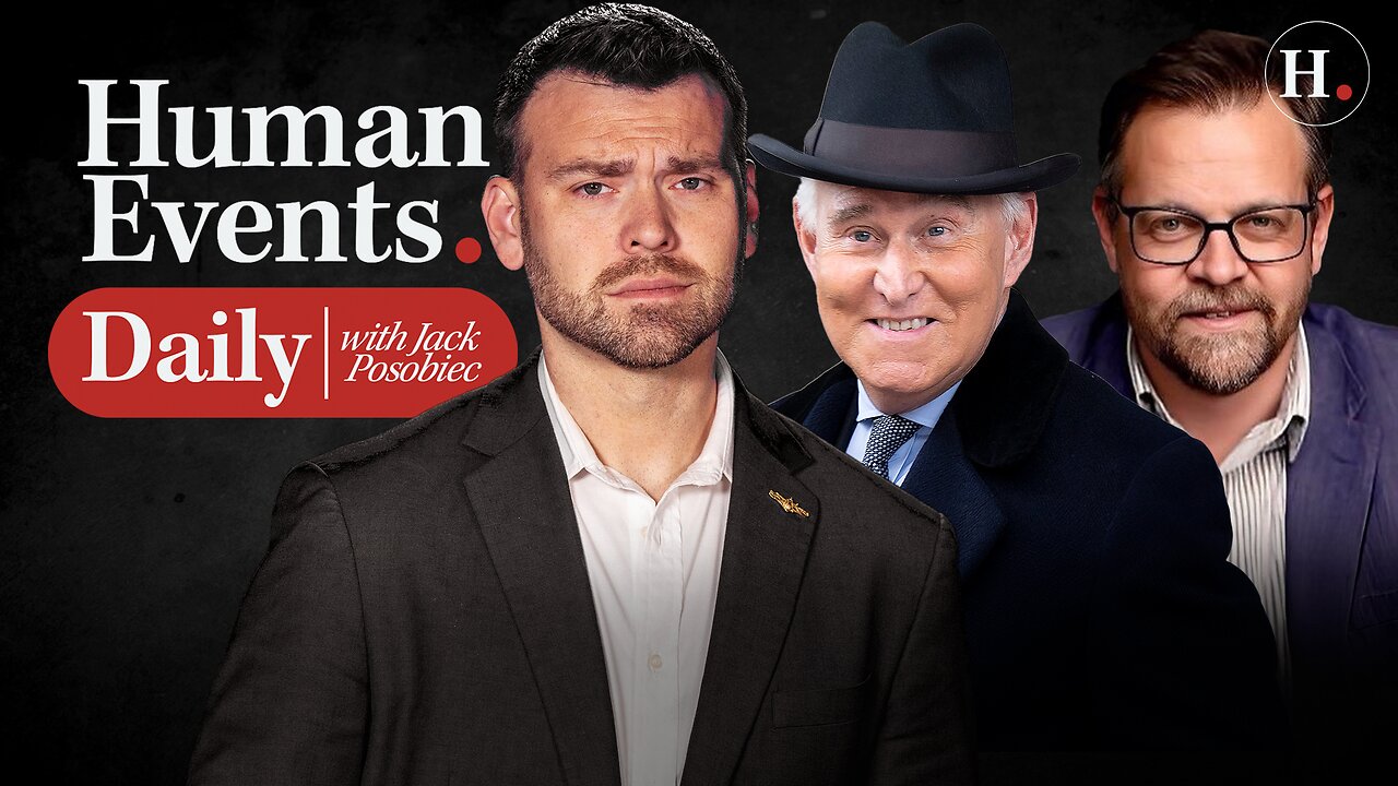 HUMAN EVENTS DAILY WITH JACK POSOBIEC