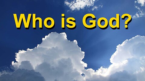 2.02 Who is God? | Why does it matter?