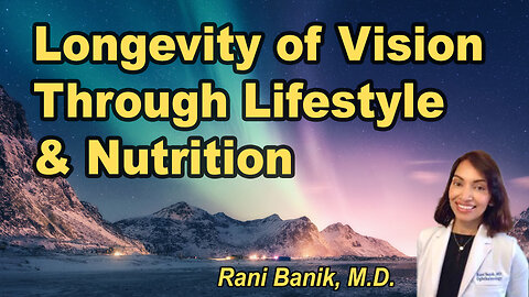 Longevity of Vision: Preserving 20/20 for Life Using the Power of Nutrition and Lifestyle