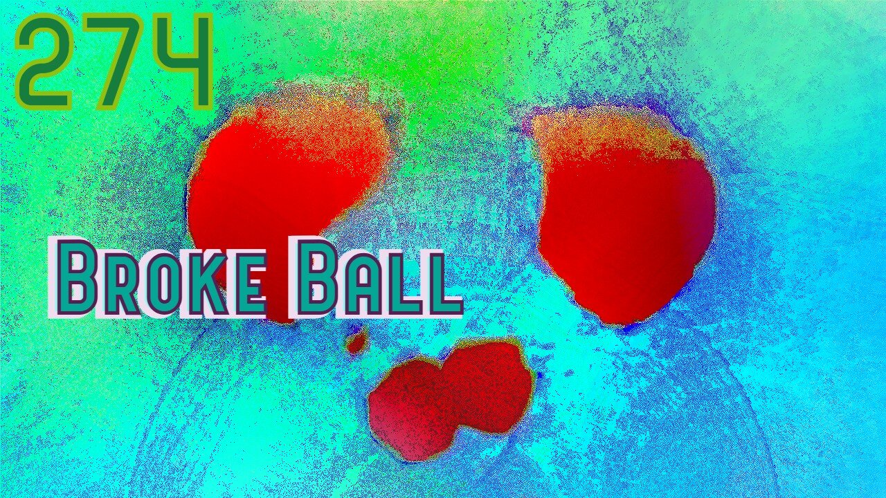 Midnight Oblivion Pt 274: Broke Ball