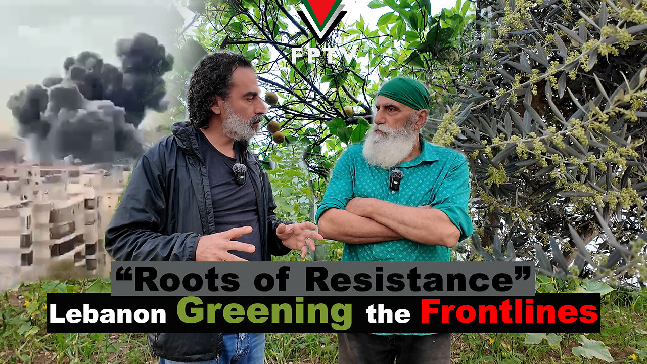 “Roots of Resistance,” Lebanon Greening the Frontlines.
