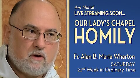 Saturday of the Twenty-second Week in Ordinary Time - September 6, 2025 - OLC HOMILY