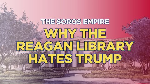 Why Does The Reagan Library Hate Trump??? The shorts answer: George Soros. (Whiteboard)