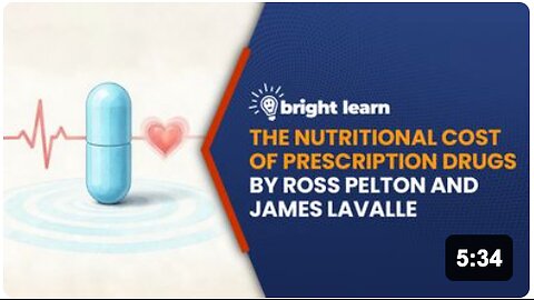 BrightLearn - The Nutritional Cost of Prescription Drugs by Ross Pelton RPH and James B. LaValle RPH