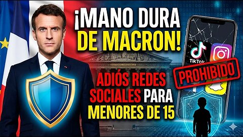 MANO DURA CONTRA EL ALGORITMO. Macron prohíbe las redes sociales para salvar a los niños. eso dice.