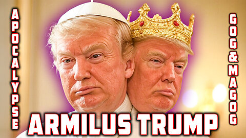 Apocalypse of Armilus Trump -v- Messiah Son of Joseph Netanyahu in War of Gog and Magog