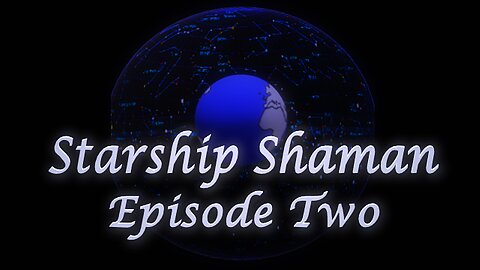 L9/Starship Shaman: Episode 2