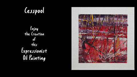 6 Minutes of Pure Emotion: The Making of “Cesspool” (Abstract Oil Art)
