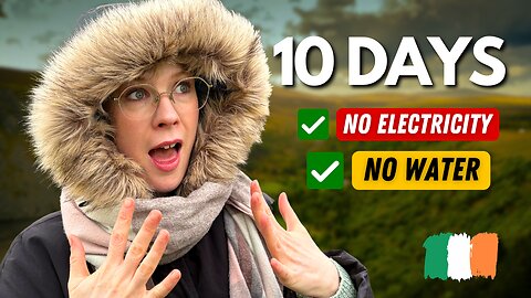 10 days with NO WATER and NO ELECTRICITY | LIVING IN IRELAND VLOG 🇮🇪