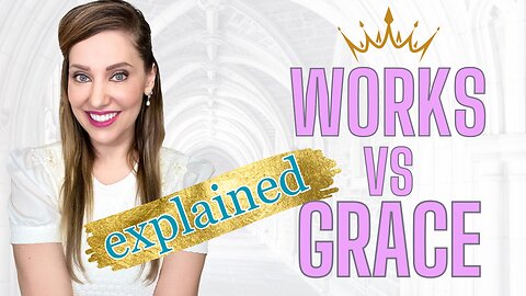 Grace vs. Works DEBUNKED! 🔥🤯