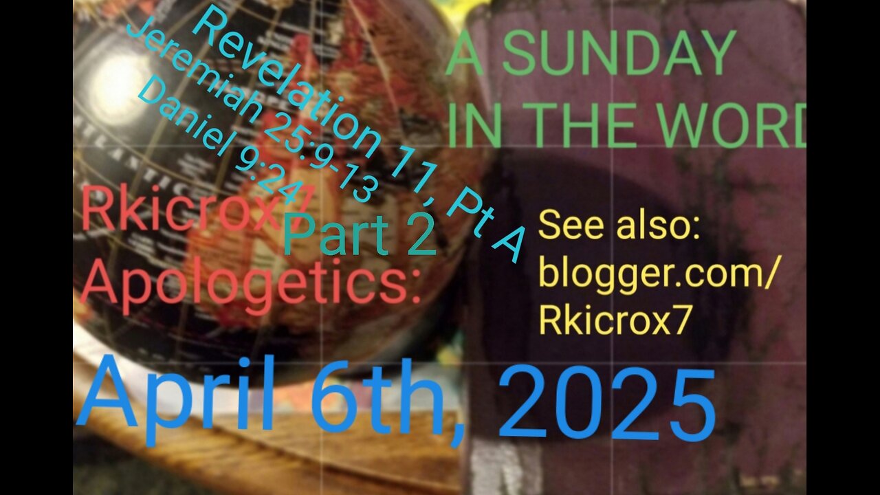 A Sunday in the Word: April 6th, 2025 - Rev. 11A Part B